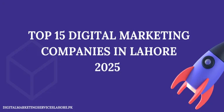Top 15 Digital Marketing Companies in Lahore