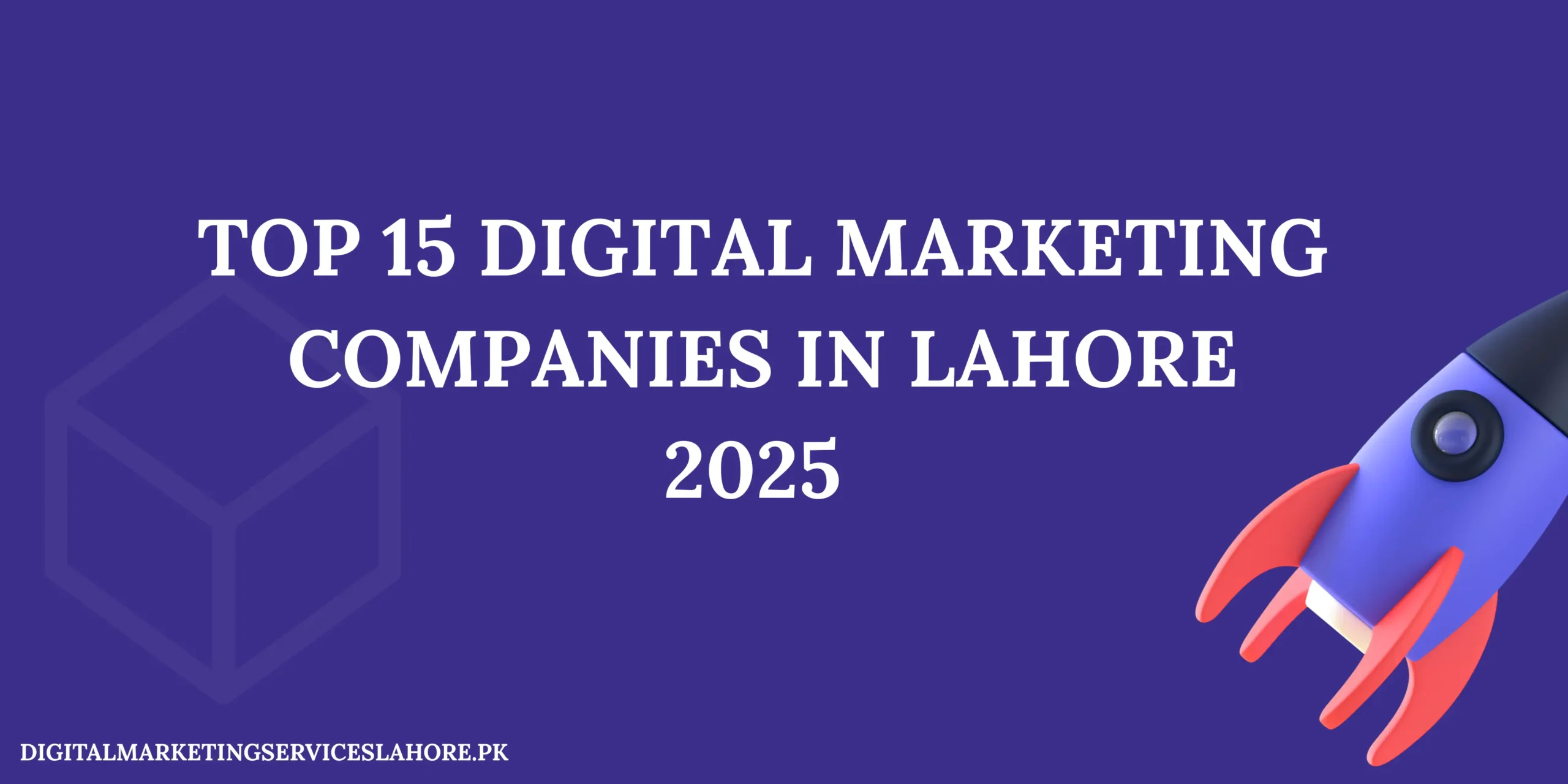 Top 15 Digital Marketing Companies in Lahore